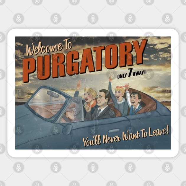 Welcome to Purgatory Sticker by ButterfliesT